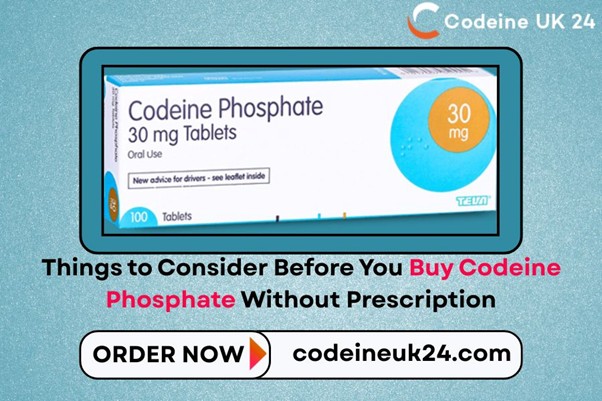 Things to Consider Before You Buy Codeine Phosphate Without Prescription
